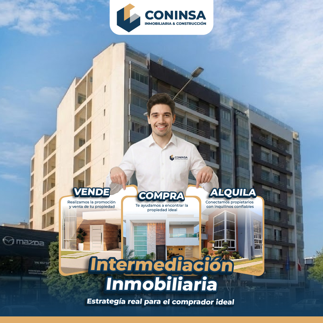 Intermediación Inmobiliaria en Chiclayo - Coninsa Inmobiliaria
